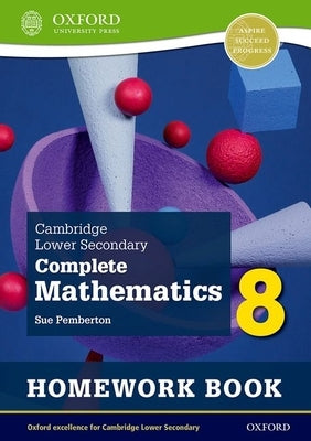 Cambridge Lower Secondary Complete Mathematics 8 Homework Book 2nd Edition by Pemberton