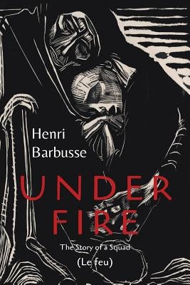 Under Fire by Barbusse, Henri