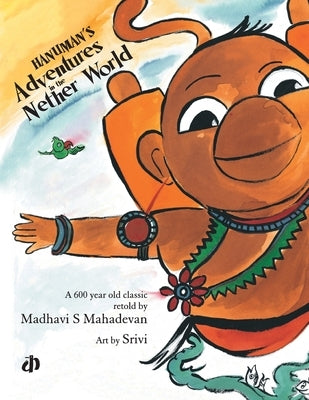 Hanuman's Adventures in the Nether World by Mahadevan, Madhavi S.