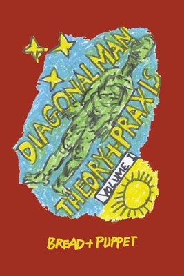 Diagonal Man Theory + Praxis: Volume I by Schumann, Peter