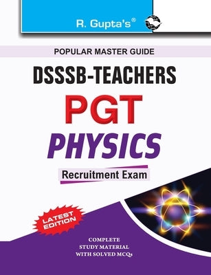 DSSSB Teachers: PGT Physics Exam Guide by Board, Rph Editorial