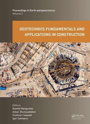 Geotechnics Fundamentals and Applications in Construction: New Materials, Structures, Technologies and Calculations by Mangushev, Rashid