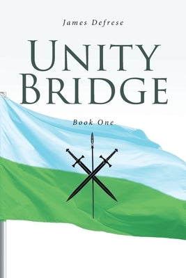 Unity Bridge: Book One by Defrese, James