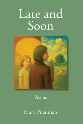 Late and Soon by Pneuman, Mary