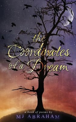 The Coordinates of a Dream by Abraham, Mj