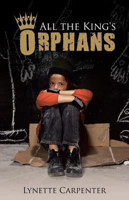 All the King's Orphans by Carpenter, Lynette