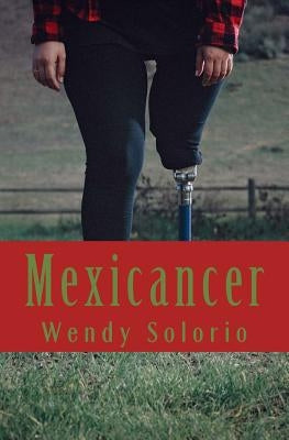 Mexicancer by Solorio, Wendy
