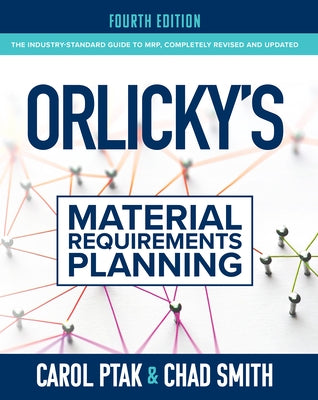 Orlicky's Material Requirements Planning, Fourth Edition by Ptak, Carol