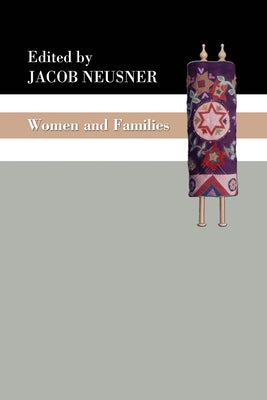 Women and Families by Neusner, Jacob
