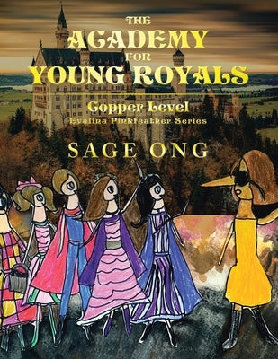 The Academy for Young Royals: Copper Level by Ong, Sage