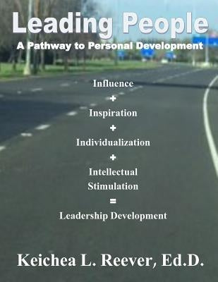 Leading People: A Pathway to Personal Development by Reever, Keichea L.