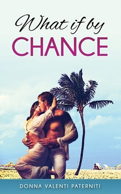 What if by Chance? by Paterniti, Donna Valenti