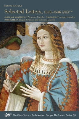 Selected Letters, 1523-1546: A Bilingual Editionvolume 88 by Colonna, Vittoria