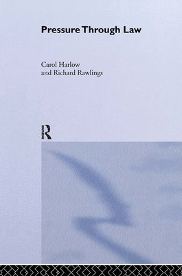 Pressure Through Law by Harlow, Carol