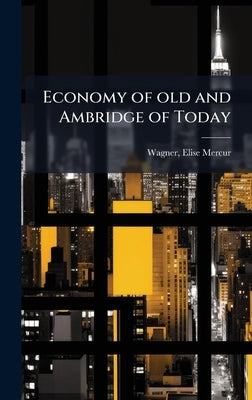 Economy of old and Ambridge of Today by Wagner, Elise Mercur