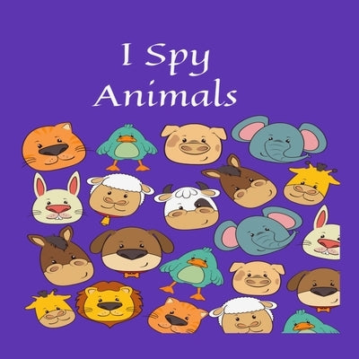 I Spy Animals: 8.5 x 8.5 Inches 40 Pages toddler books, childrens activity book for for ages 2-5 by Boo, Ca