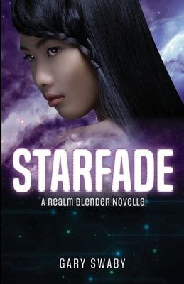 Starfade: A Realm Blender Novella by Gary, Swaby