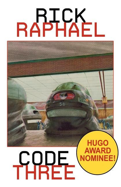 Code Three (Hugo Award Nominee) by Raphael, Rick