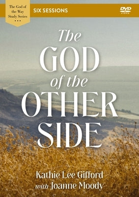 The God of the Other Side Video Study by Gifford, Kathie Lee