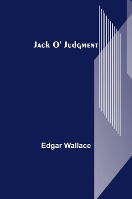 Jack O' Judgment by Edgar Wallace