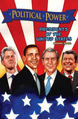 Political Power: Presidents of the United States: Barack Obama, Bill Clinton, George W. Bush, and Ronald Reagan by Ward, Chris