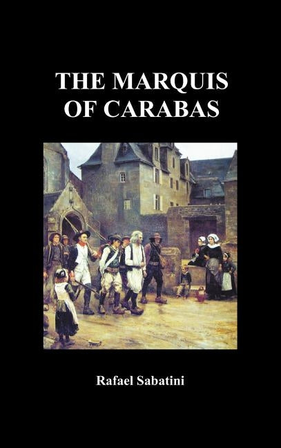 The Marquis of Carabas by Sabatini, Rafael