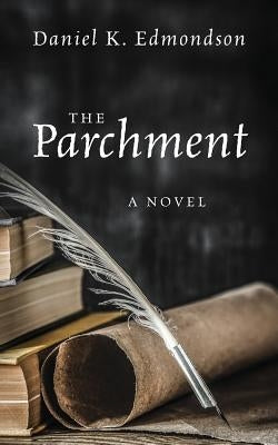 The Parchment by Edmondson, Daniel K.