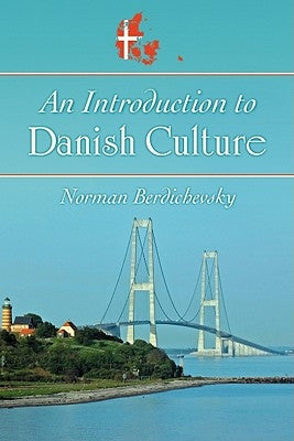 An Introduction to Danish Culture by Berdichevsky, Norman