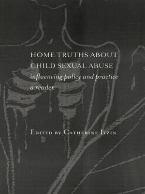 Home Truths about Child Sexual Abuse: Policy and Practice by Itzin, Catherine
