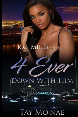 4 Ever Down With Him by Mo'nae, Tay