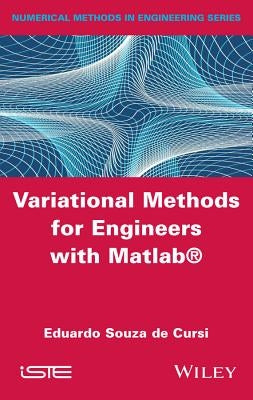 Variational Methods for Engineers with MATLAB by Souza de Cursi, Eduardo