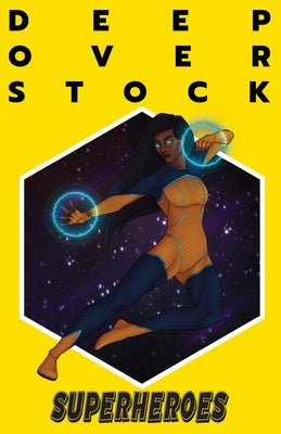Deep Overstock Issue 16: Superheroes by Eversmann, Robert