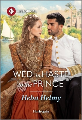 Wed in Haste to the Prince by Helmy, Heba