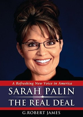 Sarah Palin: The Real Deal by James, G. Robert