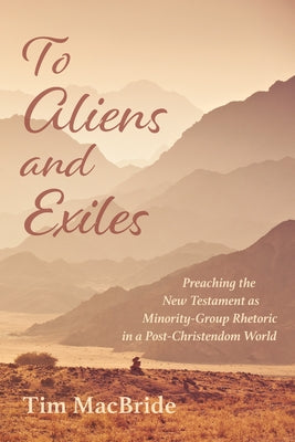 To Aliens and Exiles by MacBride, Tim