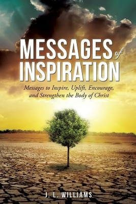 Messages of Inspiration Volume II by J. L. Williams, J. L.