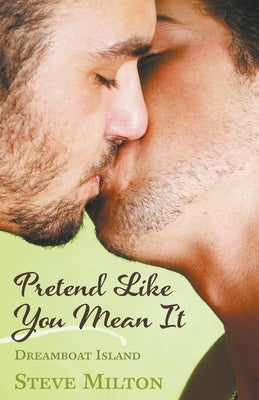 Pretend Like You Mean It by Milton, Steve