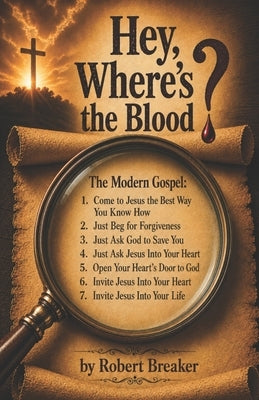 Hey, Where's the Blood? by Breaker, Robert