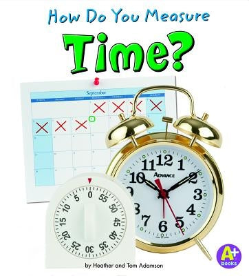 How Do You Measure Time? by Adamson, Heather
