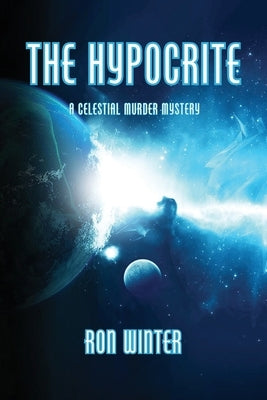 The Hypocrite: A Celestial Murder Mystery by Winter, Ronald