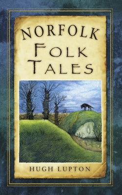 Norfolk Folk Tales by Lupton, Hugh