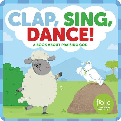 Clap, Sing, Dance!: A Book about Praising God by Hilton, Jennifer
