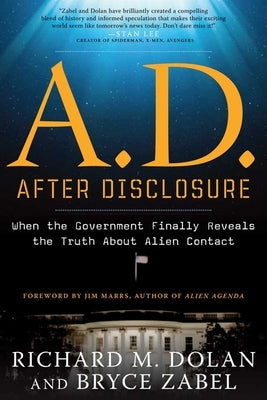 A.D. After Disclosure: When the Government Finally Reveals the Truth about Alien Contact by Dolan, Richard