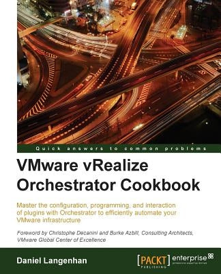 VMware vRealize Orchestrator Cookbook by Langenhan, Daniel