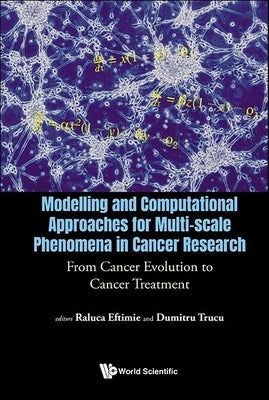 Model & Computat Approach Multi-Scale Phenom Cancer Research by Raluca Eftimie, Dumitru Trucu