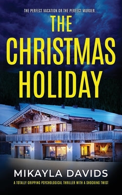 The Christmas Holiday by Davids, Mikayla