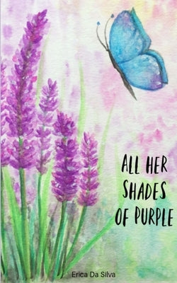 All her Shades of Purple by Da Silva, Erica