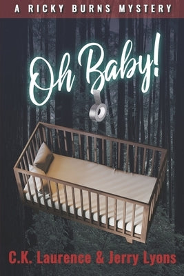Oh, Baby!: A Ricky Burns Mystery by Lyons, Jerry