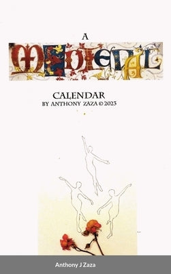 A Medieval Calendar by Zaza, Anthony