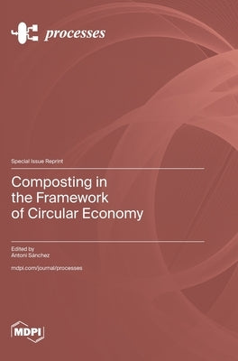 Composting in the Framework of Circular Economy by Sánchez, Antoni